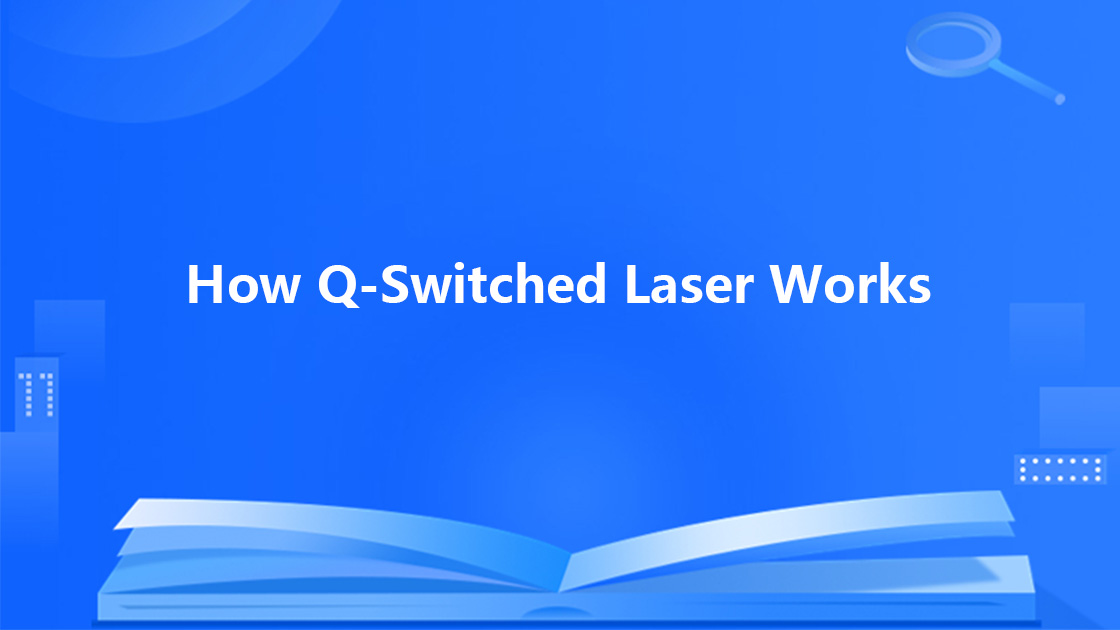 How Q-Switched Laser Works